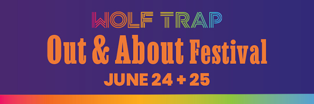 Wolf Trap Out & About Festival June 24 + 25 graphic.