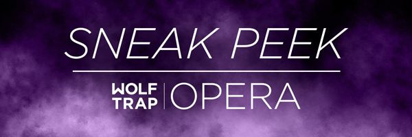 Sneak Peek Wolf Trap Opera written over purple rolling clouds.