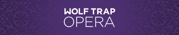 Purple banner with the Wolf Trap Opera logo.